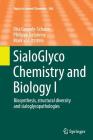 Sialoglyco Chemistry and Biology I: Biosynthesis, Structural Diversity and Sialoglycopathologies (Topics in Current Chemistry #366) By Rita Gerardy-Schahn, Philippe Delannoy, Mark Von Itzstein Cover Image