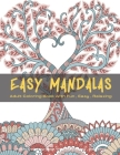 Easy Mandalas: Mandala Coloring Book for Adults Relaxation, Beautiful Mandalas for Stress Relief, Fun, Easy and Relaxation Cover Image