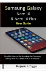 Samsung Galaxy Note 10 & Note 10 Plus User Guide: Simplified Manual for Unlocking the Samsung Galaxy Note 10 & Note Plus in 30 Minutes By Benjamin F. Trigger Cover Image