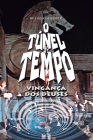 O Túnel Do Tempo - Vingança DOS Deuses: Episódio 7 By Anthony Koontz Cover Image