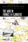 The War in France and Flanders 1939-1940: History of the Second World War: United Kingdom Military Series: Official Campaign History Cover Image
