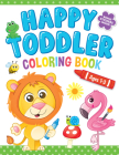 Happy Toddler Coloring Book: Coloring Book By Kidsbooks (Compiled by) Cover Image