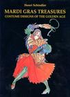Mardi Gras Treasures: Costume Designs of the Golden Age By Henri Schindler Cover Image