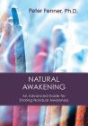 Natural Awakening: An Advanced Guide for Sharing Nondual Awareness By Peter G. Fenner, Pir Elias Amidon (Foreword by) Cover Image