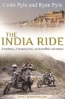 India Ride: Two Brothers, Two Motorcycles, One Incredible Adventure By Ryan Pyle, Colin Pyle Cover Image