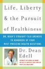Life, Liberty, and the Pursuit of Healthiness: Dr. Dean's Straight-Talk Answers to Hundreds of Your Most Pressing Health Questions Cover Image