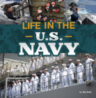 Life in the U.S. Navy By Mari Bolte Cover Image