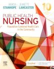 Public Health Nursing: Population-Centered Health Care in the Community By Marcia Stanhope, Jeanette Lancaster Cover Image