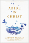 Abide in Christ By Andrew Murray, Doug Nuenke (Foreword by) Cover Image