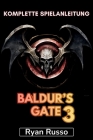 Baldur's Gate 3 Komplette Spielanleitung: Vollständige Komplettlösung, Tipps und Tricks, Strategien, Legenden erschaffen, Herausforderungen meistern u Cover Image