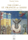 The Story of St. Francis of Assisi: In Twenty-Eight Scenes (Mount Tabor Books) By Timothy Verdon Cover Image