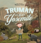 Truman Gets Lost In Yosemite By Thomas J. Carter Cover Image
