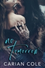 No Tomorrow By Carian Cole Cover Image