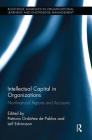Intellectual Capital in Organizations: Non-Financial Reports and Accounts (Routledge Advances in Organizational Learning and Knowledge) Cover Image