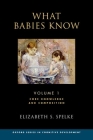 What Babies Know: Core Knowledge and Composition Volume 1 (Oxford Cognitive Development) Cover Image