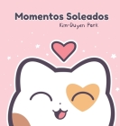 Momentos Soleados By Kim-Duyen Park Cover Image