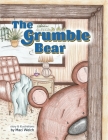The Grumble Bear By Maci Welch, Berry Interesting Productions Inc (Prepared by) Cover Image