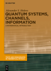 Quantum Systems, Channels, Information By Alexander S. Holevo Cover Image