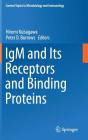 Igm and Its Receptors and Binding Proteins (Current Topics in Microbiology and Immmunology #408) By Hiromi Kubagawa (Editor), Peter D. Burrows (Editor) Cover Image