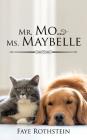 Mr. Mo and Ms. Maybelle By Faye Rothstein Cover Image