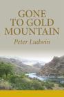 Gone To Gold Mountain By Peter Ludwin, Lana Hechtman Ayers (Selected by) Cover Image