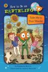 Take Me to Your Weeder (Book 3): Responsibility (How to Be an Earthling (R)) By Kimberly Morris, Jessica Warrick (Illustrator) Cover Image