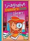 The Imaginative Explorer's Guide to the Library By Eric Braun Cover Image