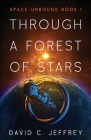 Through a Forest of Stars By David C. Jeffrey Cover Image