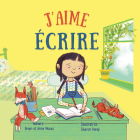 J'Aime Écrire (I Like to Write) By Brian Moses, Anne Moses Cover Image