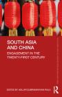 South Asia and China: Engagement in the Twenty-First Century By Adluri Subramanyam Raju Cover Image