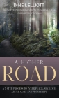 A Higher Road: Cleanse Your Consciousness to Transcend the Ego and Ascend Spiritually By D. Neil Elliott Cover Image