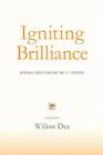 Igniting Brilliance: Integral Education for the 21s Century By Willow Dea (Editor) Cover Image