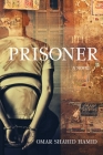 The Prisoner: A Novel By Omar Shahid Hamid Cover Image