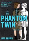 The Phantom Twin By Lisa Brown Cover Image