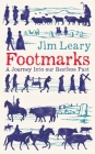 Footmarks: A Journey Into our Restless Past By Jim Leary Cover Image