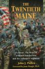 The Twentieth Maine: A Classic, the Story of Joshua Chamberlain and His Volunteer Regiment By John J. Pullen, Joan Waugh (Foreword by) Cover Image