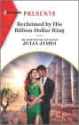 Reclaimed by His Billion-Dollar Ring By Julia James Cover Image