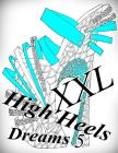 High Heels Dreams XXL 5 - Coloring Book (Adult Coloring Book for Relax) By The Art of You Cover Image