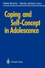 Coping and Self-Concept in Adolescence By H. a. Bosma (Editor), Jackson (Editor) Cover Image