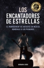 Los Encantadores de Estrellas: El managment de artistas en México, Homenaje a los pioneros. By Mónica Garciadiego (Editor), Bárbara Cosío Cover Image