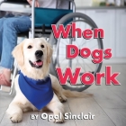 When Dogs Work By Opal Sinclair Cover Image