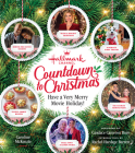 Hallmark Channel Countdown to Christmas - USA TODAY BESTSELLER: Have a Very Merry Movie Holiday Cover Image