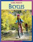 Bicycles (21st Century Skills Library: Global Products) By Robert Green, Scotford Lawrence (Consultant) Cover Image