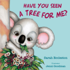 Have You Seen a Tree for Me? By Sarah Eccleston, Jenni Goodman Cover Image