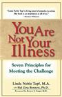 You Are Not Your Illness: Seven Principles for Meeting the Challenge Cover Image