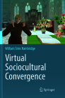 Virtual Sociocultural Convergence By William Sims Bainbridge Cover Image