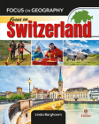 Focus on Switzerland (Focus on Geography) By Linda Barghoorn Cover Image