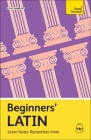 Beginners' Latin: Learn faster. Remember more. Cover Image