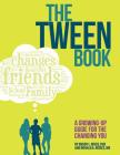 The Tween Book: A Growing-Up Guide for the Changing You By Wendy L. Moss, Donald a. Moses Cover Image