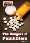 The Dangers of Painkillers (Drug Dangers) Cover Image